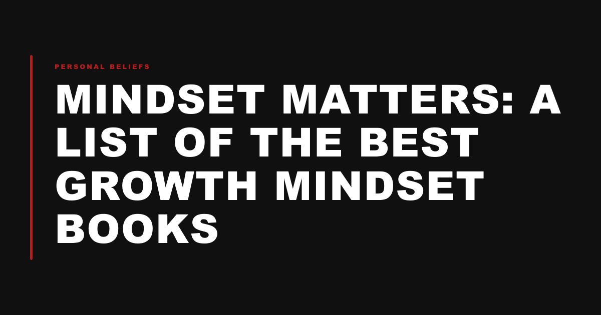 Mindset Matters: A List of the Best Growth Mindset Books