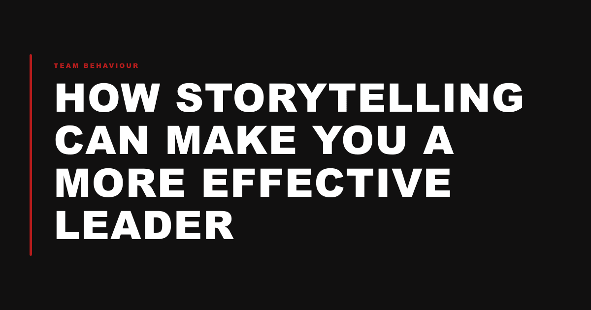 How Storytelling Can Make You a More Effective Leader