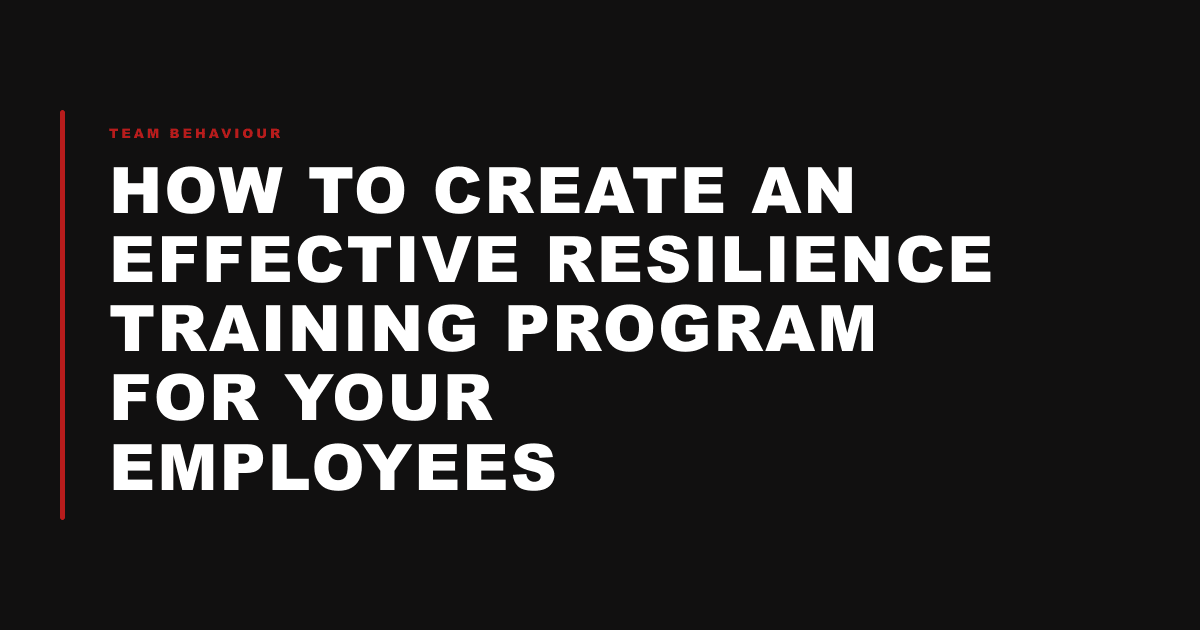 How to Create an Effective Resilience Training Program for Your Employees