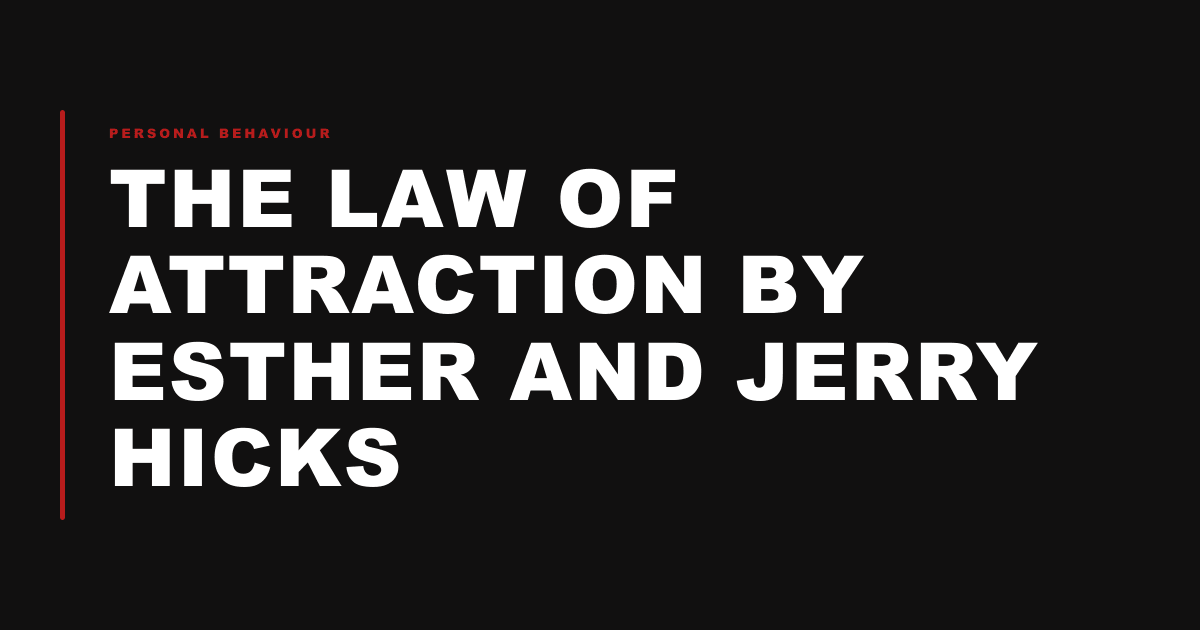 The Law of Attraction by Esther and Jerry Hicks